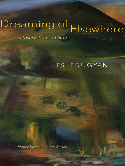 Title details for Dreaming of Elsewhere by Esi Edugyan - Available